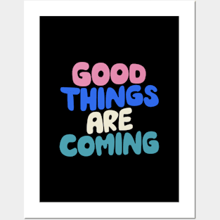 Good Things Are Coming in Black White Pink and Blue Posters and Art